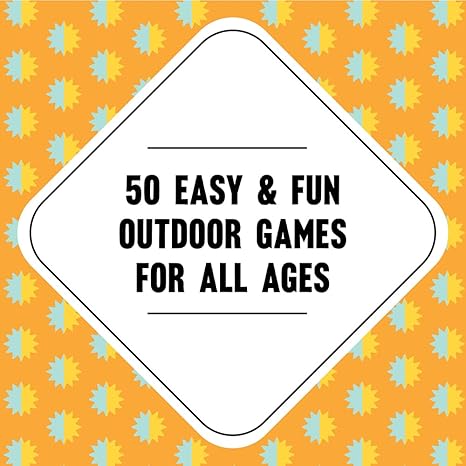 On-the-Go Amusements: 50 Games to Play Outside