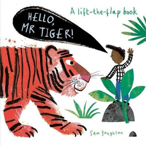 Hello, Mr Tiger! - A Lift-The-Flap Book